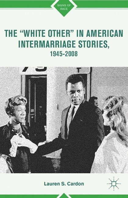 The White Other in American Intermarriage Stories, 1945-2008