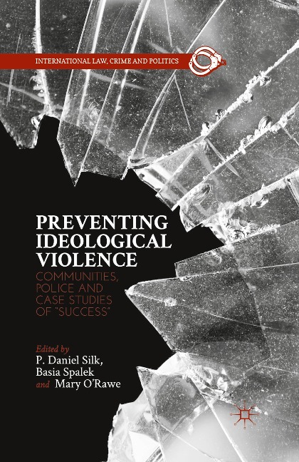 Preventing Ideological Violence: Communities, Police and Case Studies of Success