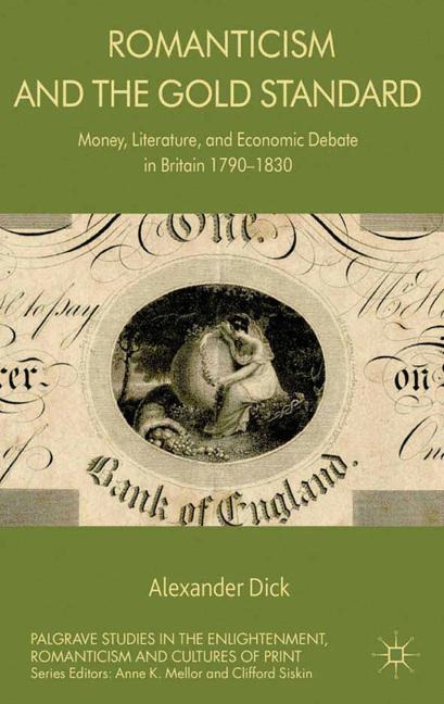 Romanticism and the Gold Standard: Money, Literature, and Economic Debate in Britain 1790-1830