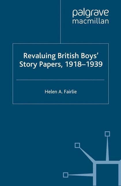 Revaluing British Boys Story Papers, 1918-1939