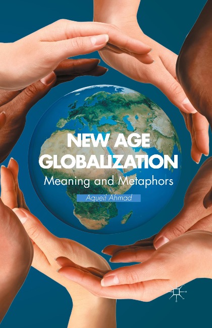 New Age Globalization: Meaning and Metaphors