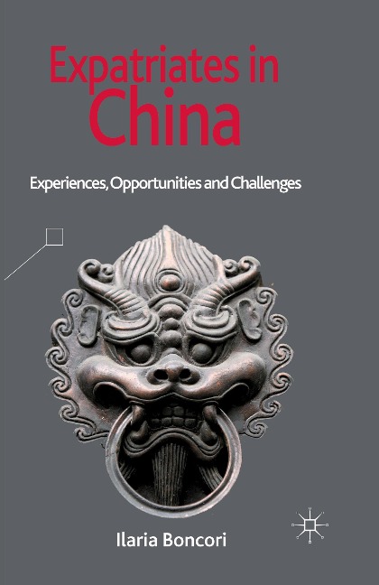 Expatriates in China: Experiences, Opportunities and Challenges
