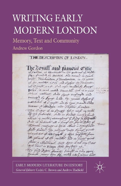 Writing Early Modern London: Memory, Text and Community