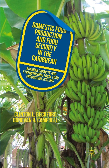 Domestic Food Production and Food Security in the Caribbean: Building Capacity and Strengthening Local Food Production Systems