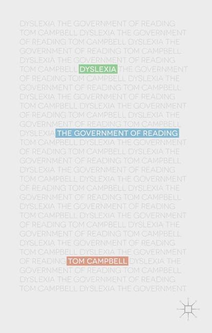 Dyslexia: The Government of Reading