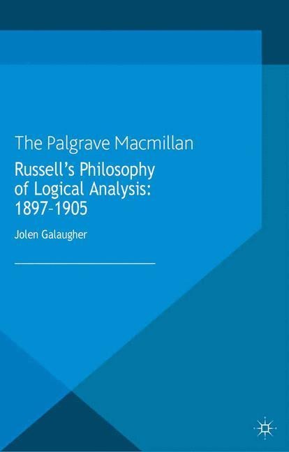 Russells Philosophy of Logical Analysis, 1897-1905