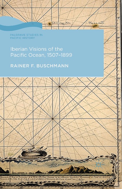 Iberian Visions of the Pacific Ocean, 1507-1899
