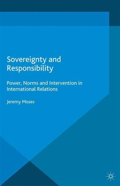 Sovereignty and Responsibility: Power, Norms and Intervention in International Relations