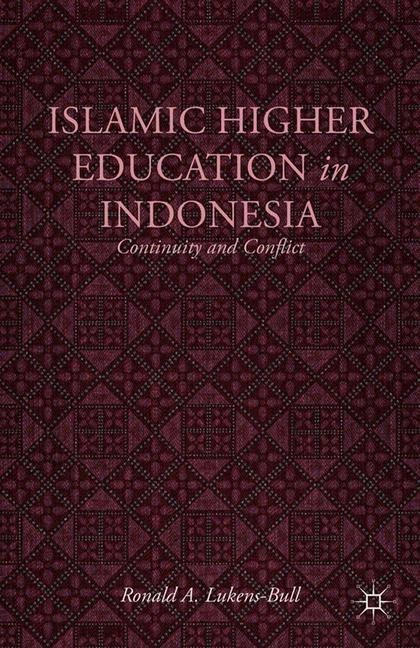 Islamic Higher Education in Indonesia: Continuity and Conflict