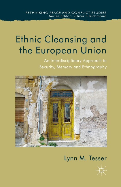Ethnic Cleansing and the European Union: An Interdisciplinary Approach to Security, Memory and Ethnography