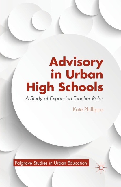 Advisory in Urban High Schools: A Study of Expanded Teacher Roles