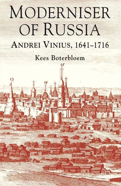 Moderniser of Russia: Andrei Vinius, 1641-1716