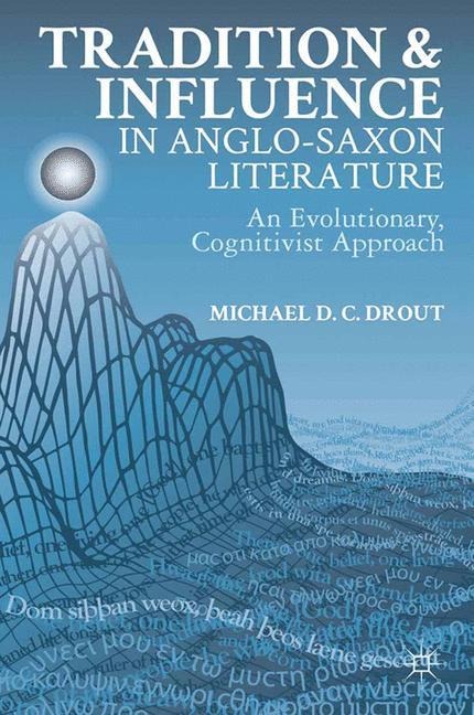 Tradition and Influence in Anglo-Saxon Literature: An Evolutionary, Cognitivist Approach