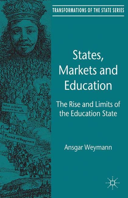 States, Markets and Education: The Rise and Limits of the Education State