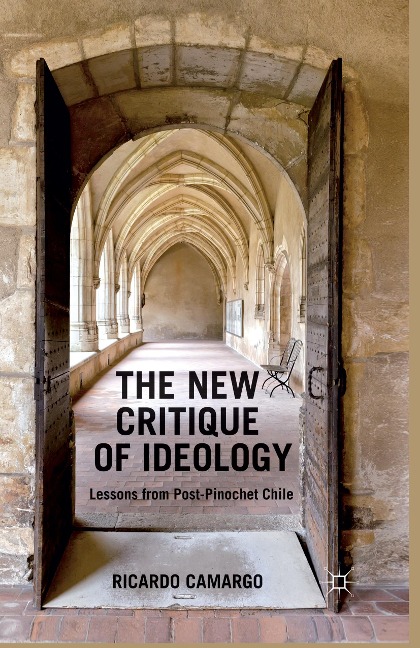 The New Critique of Ideology: Lessons from Post-Pinochet Chile