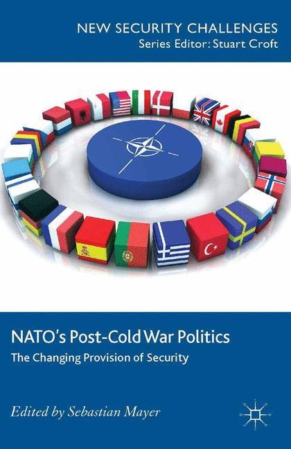 NATOs Post-Cold War Politics: The Changing Provision of Security