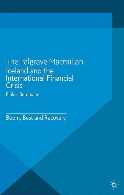 Iceland and the International Financial Crisis: Boom, Bust and Recovery