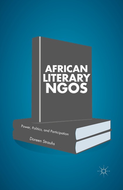 African Literary NGOs: Power, Politics, and Participation