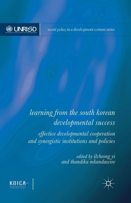 Learning from the South Korean Developmental Success: Effective Developmental Cooperation and Synergistic Institutions and Policies