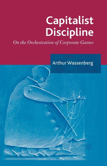 Capitalist Discipline: On the Orchestration of Corporate Games