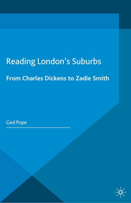 Reading Londons Suburbs: From Charles Dickens to Zadie Smith
