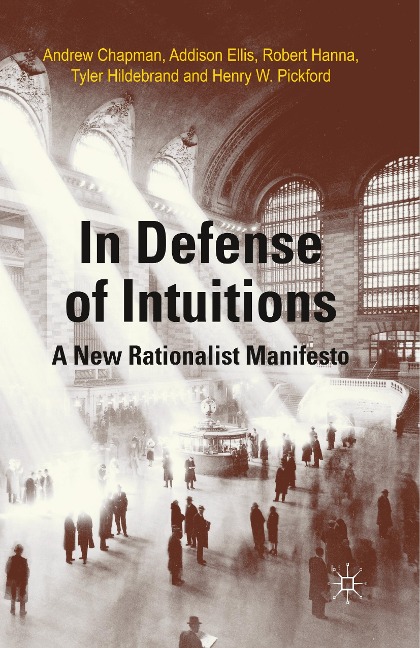 In Defense of Intuitions: A New Rationalist Manifesto