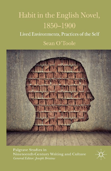 Habit in the English Novel, 1850-1900: Lived Environments, Practices of the Self