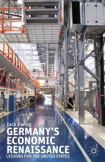 Germanys Economic Renaissance: Lessons for the United States