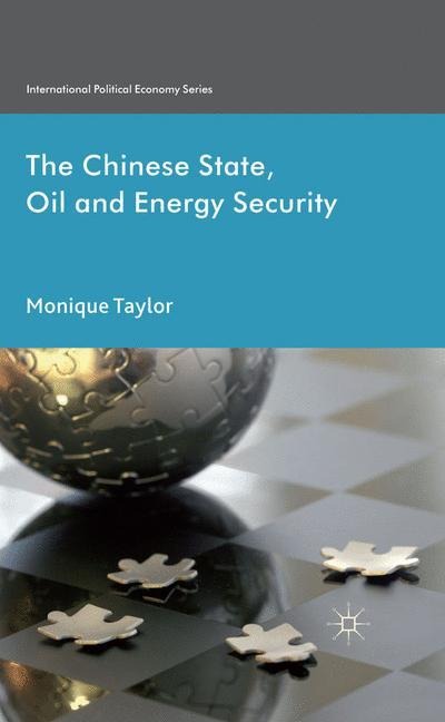 The Chinese State, Oil and Energy Security