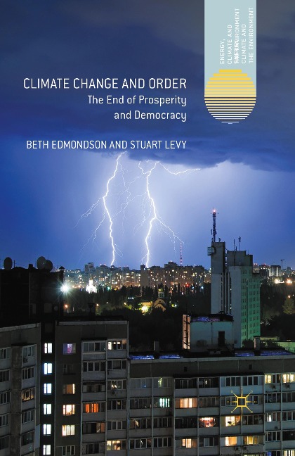 Climate Change and Order: The End of Prosperity and Democracy