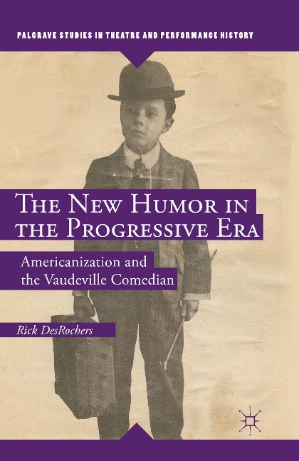 The New Humor in the Progressive Era: Americanization and the Vaudeville Comedian