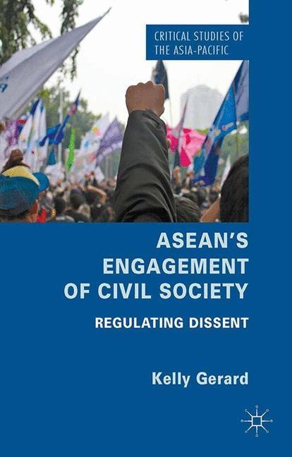 ASEANs Engagement of Civil Society: Regulating Dissent