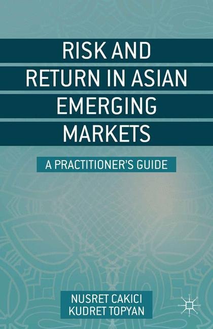 Risk and Return in Asian Emerging Markets: A Practitioners Guide