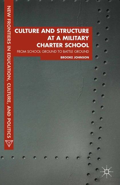 Culture and Structure at a Military Charter School: From School Ground to Battle Ground