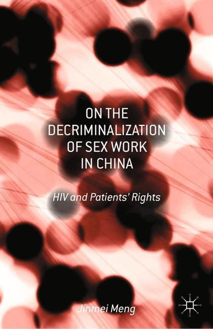 On the Decriminalization of Sex Work in China HIV and Patients’ Rights