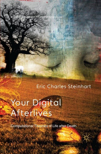 Your Digital Afterlives: Computational Theories of Life After Death