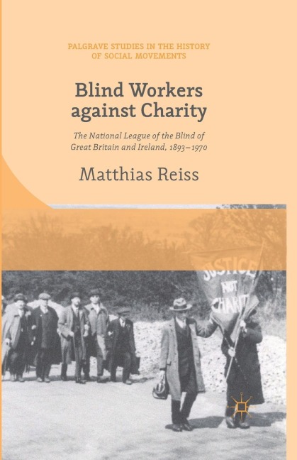 Blind Workers Against Charity: The National League of the Blind of Great Britain and Ireland, 1893-1970