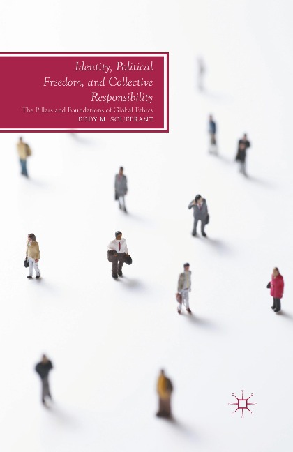 Identity, Political Freedom, and Collective Responsibility: The Pillars and Foundations of Global Ethics