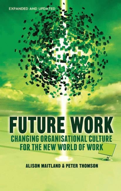 Future Work (Expanded and Updated): Changing organizational culture for the new world of work