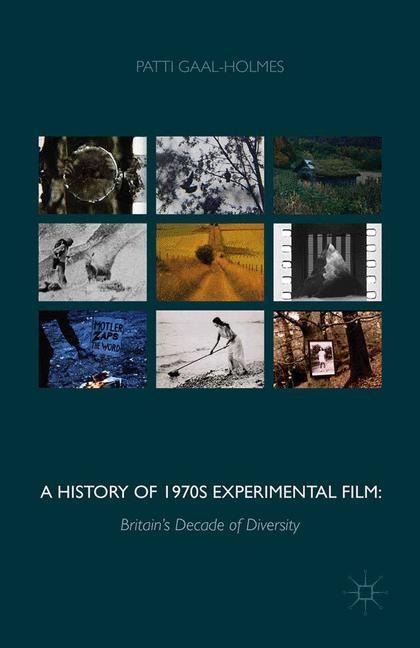 A History of 1970s Experimental Film: Britains Decade of Diversity