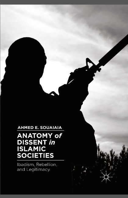 Anatomy of Dissent in Islamic Societies: Ibadism, Rebellion, and Legitimacy