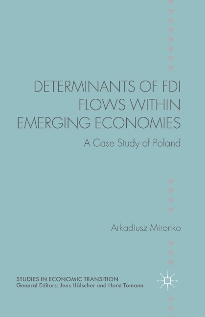 Determinants of FDI Flows Within Emerging Economies: A Case Study of Poland