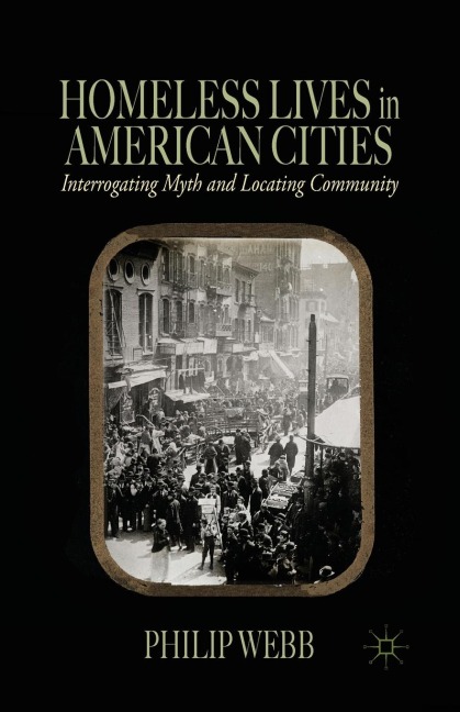 Homeless Lives in American Cities: Interrogating Myth and Locating Community