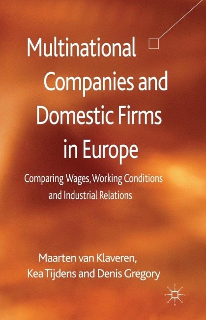 Multinational Companies and Domestic Firms in Europe: Comparing Wages, Working Conditions and Industrial Relations
