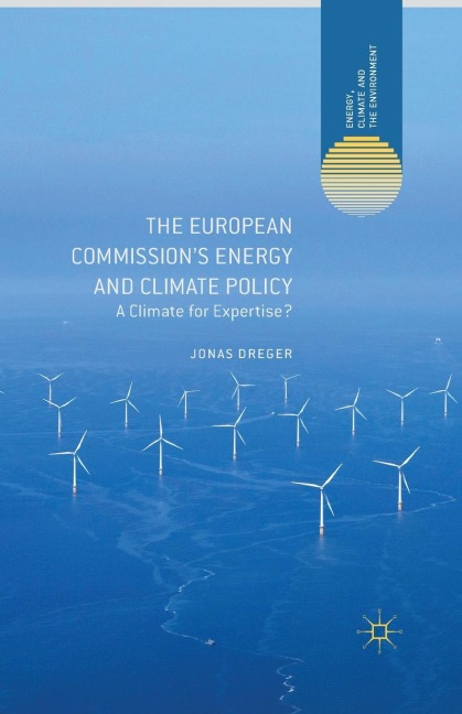 The European Commission's Energy and Climate Policy: A Climate for Expertise?