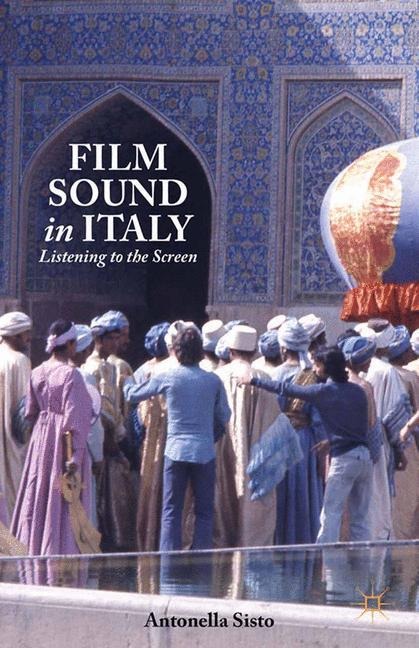 Film Sound in Italy: Listening to the Screen
