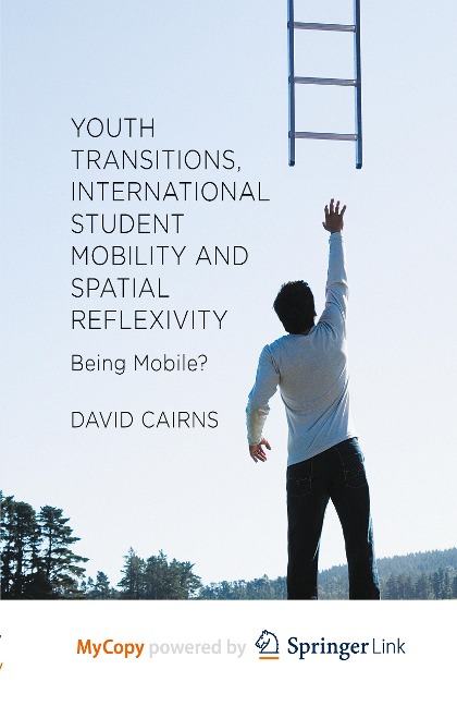 Youth Transitions, International Student Mobility and Spatial Reflexivity: Being Mobile?