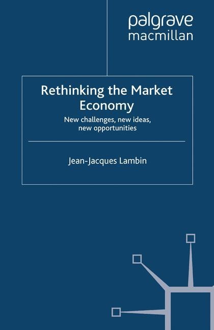 Rethinking the Market Economy: New Challenges, New Ideas, New Opportunities