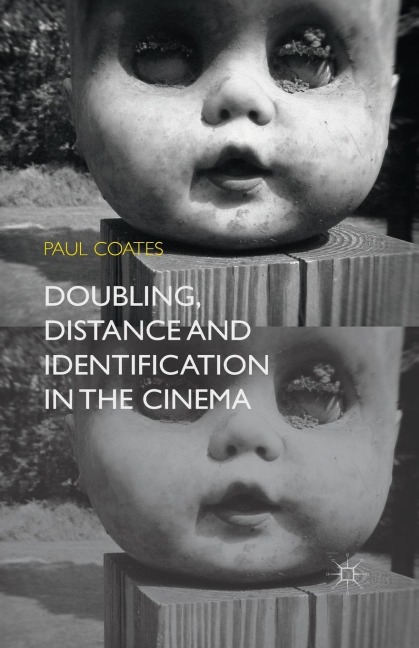Doubling, Distance and Identification in the Cinema