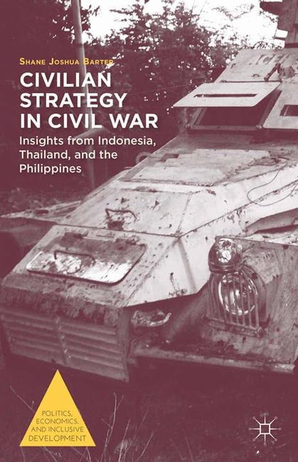 Civilian Strategy in Civil War: Insights from Indonesia, Thailand, and the Philippines
